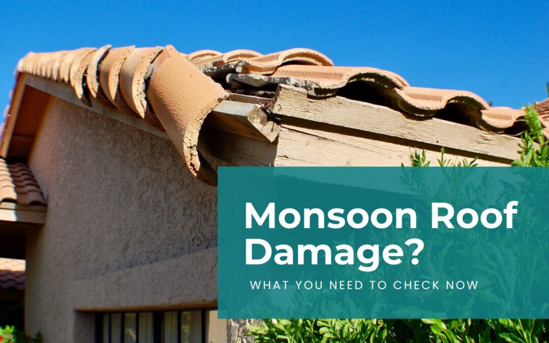 Monsoon Roof Damage? What Phoenix Homeowners Need to Check Now